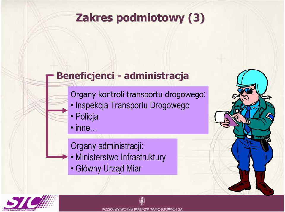 drogowego: Inspekcja Transportu Drogowego Policja