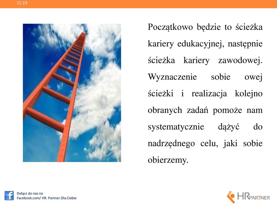 Wyznaczenie sobie owej ścieżki i realizacja kolejno