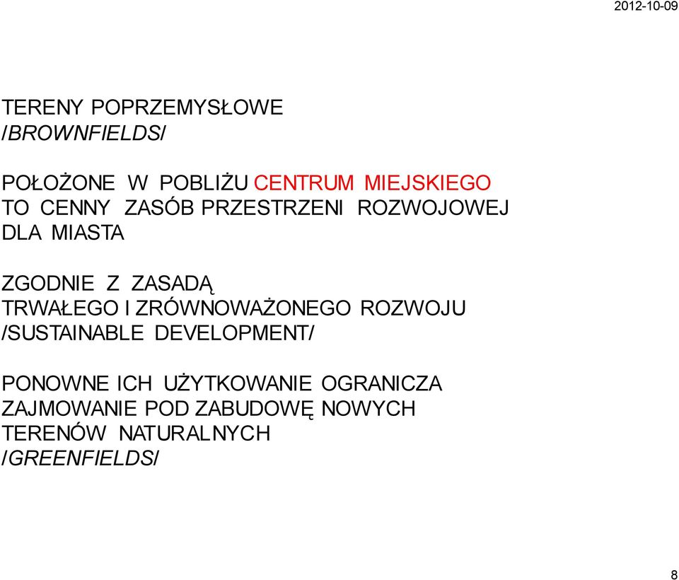 I ZRÓWNOWAŻONEGO ROZWOJU /SUSTAINABLE DEVELOPMENT/ PONOWNE ICH UŻYTKOWANIE