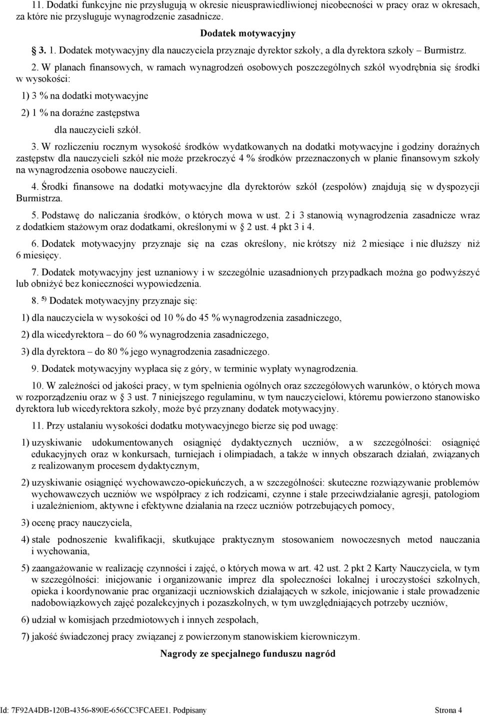 W planach finansowych, w ramach wynagrodzeń osobowych poszczególnych szkół wyodrębnia się środki w wysokości: 1) 3 