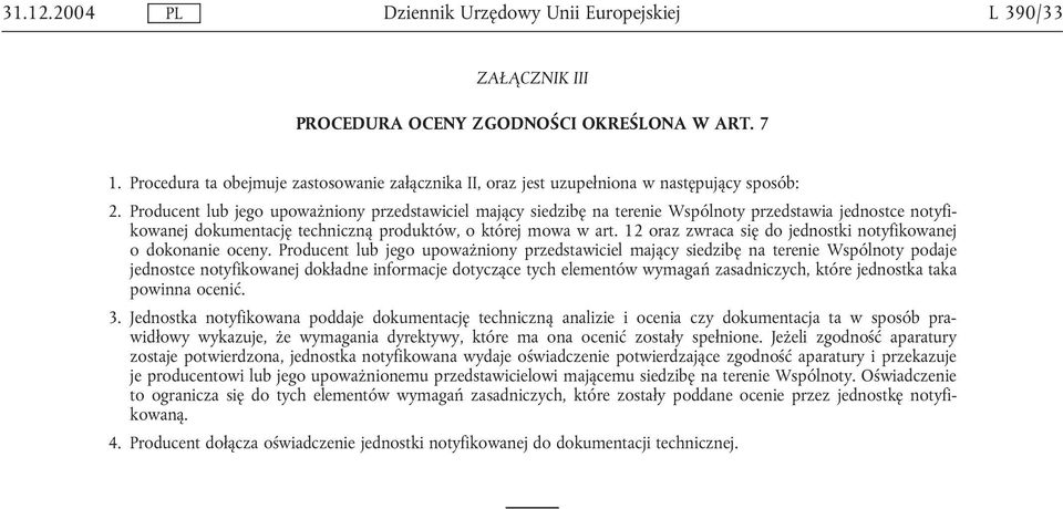 12 oraz zwraca się do jednostki notyfikowanej o dokonanie oceny.