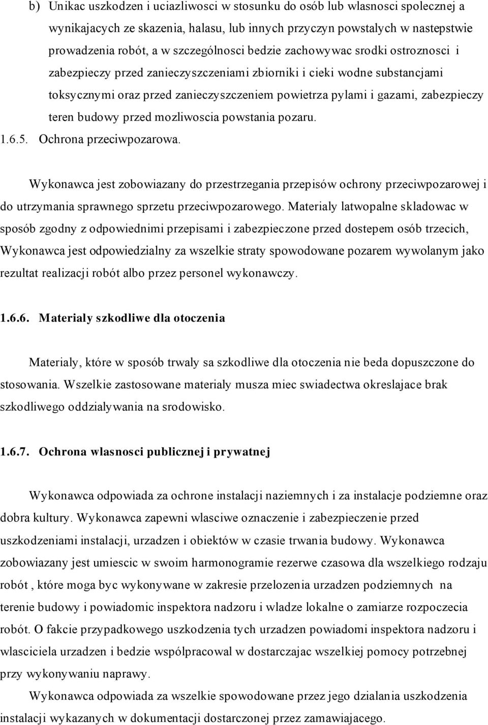 budowy przed mozliwoscia powstania pozaru. 1.6.5. Ochrona przeciwpozarowa.