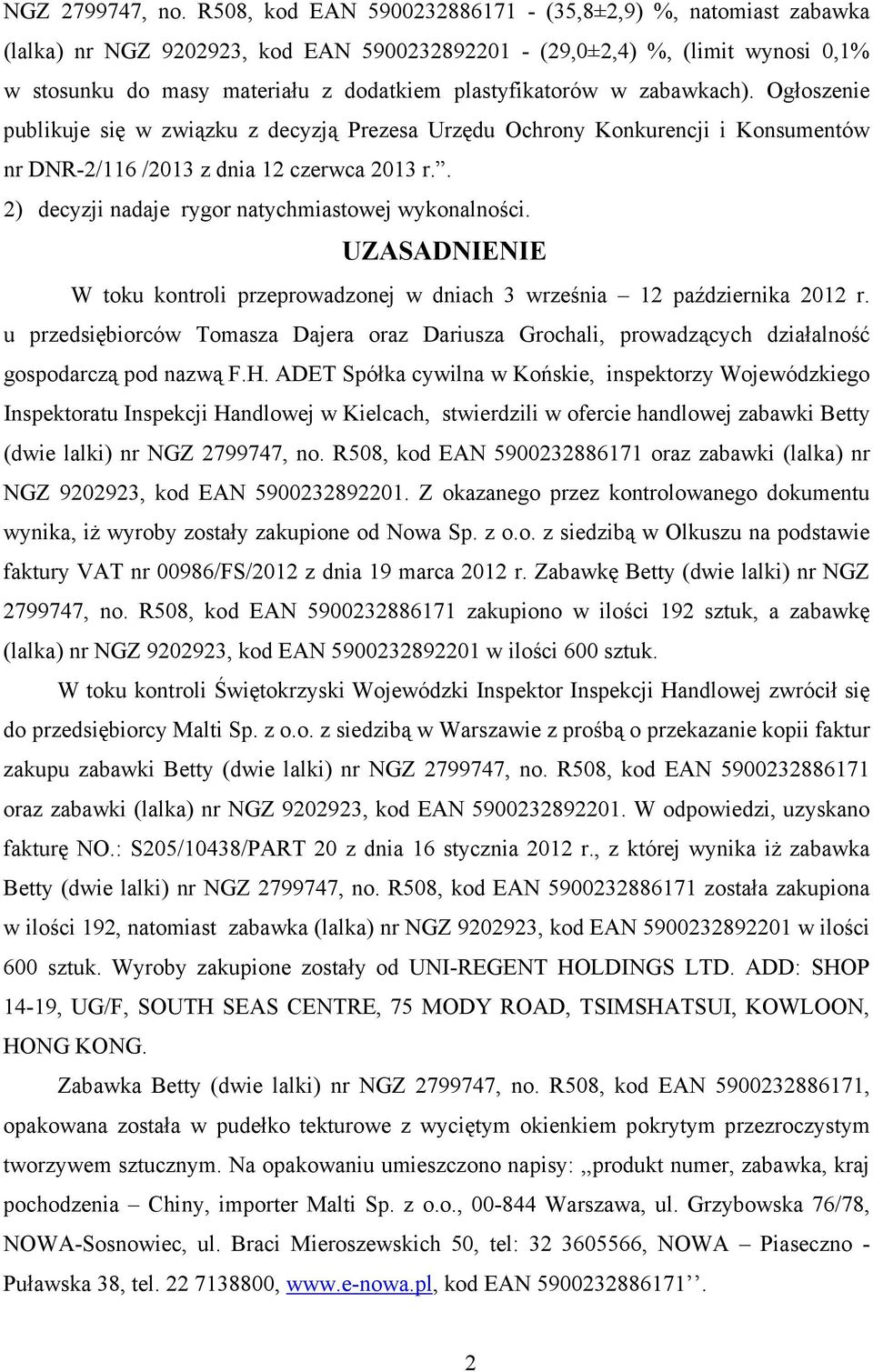 w zabawkach). Ogłoszenie publikuje się w związku z decyzją Prezesa Urzędu Ochrony Konkurencji i Konsumentów nr DNR-2/116 /2013 z dnia 12 czerwca 2013 r.