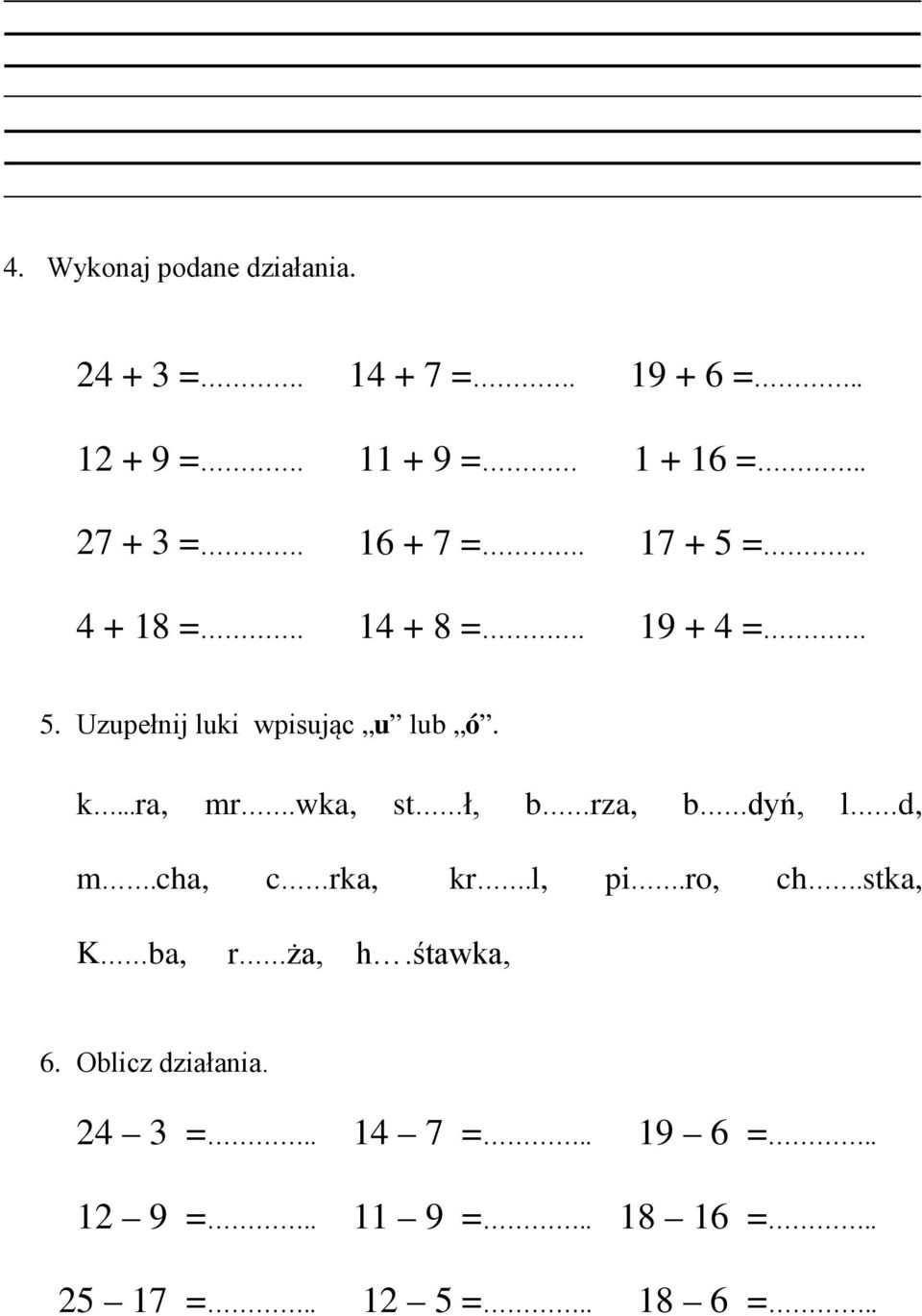 k...ra, mr.wka, st ł, b rza, b dyń, l d, m.cha, c rka, kr.l, pi.ro, ch.stka, K ba, r ża, h.