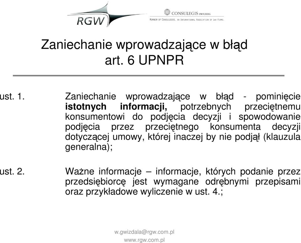 podjęcia decyzji i spowodowanie podjęcia przez przeciętnego konsumenta decyzji dotyczącej umowy, której inaczej by