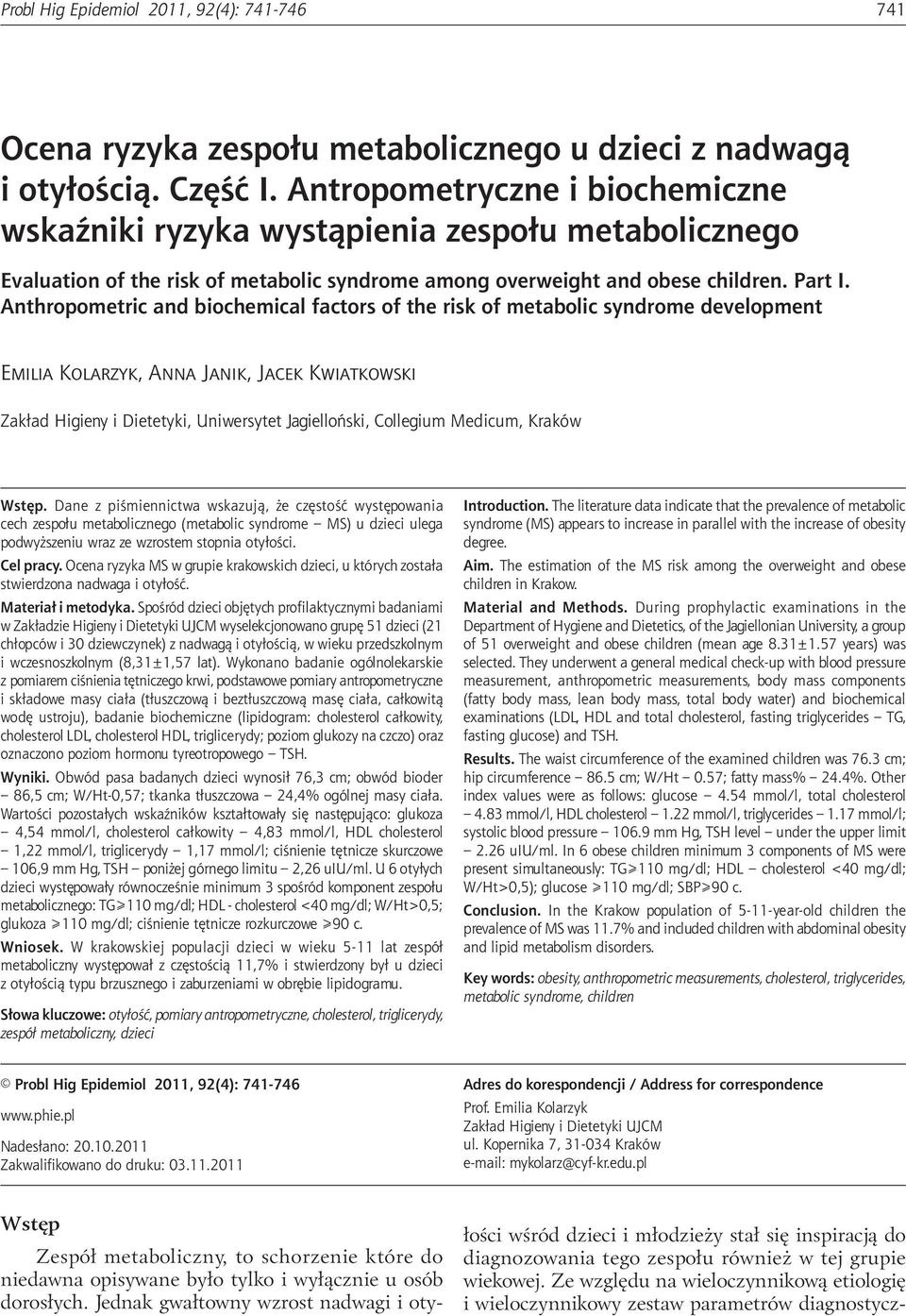 Antropometryczne i biochemiczne wskaźniki ryzyka wystąpienia zespołu metabolicznego Evaluation of the risk of metabolic syndrome among overweight and obese children. Part I.