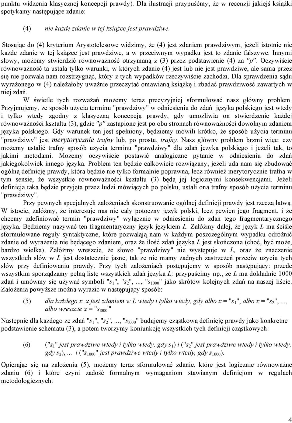 Innymi słowy, możemy stwierdzić równoważność otrzymaną z (3) przez podstawienie (4) za "p".