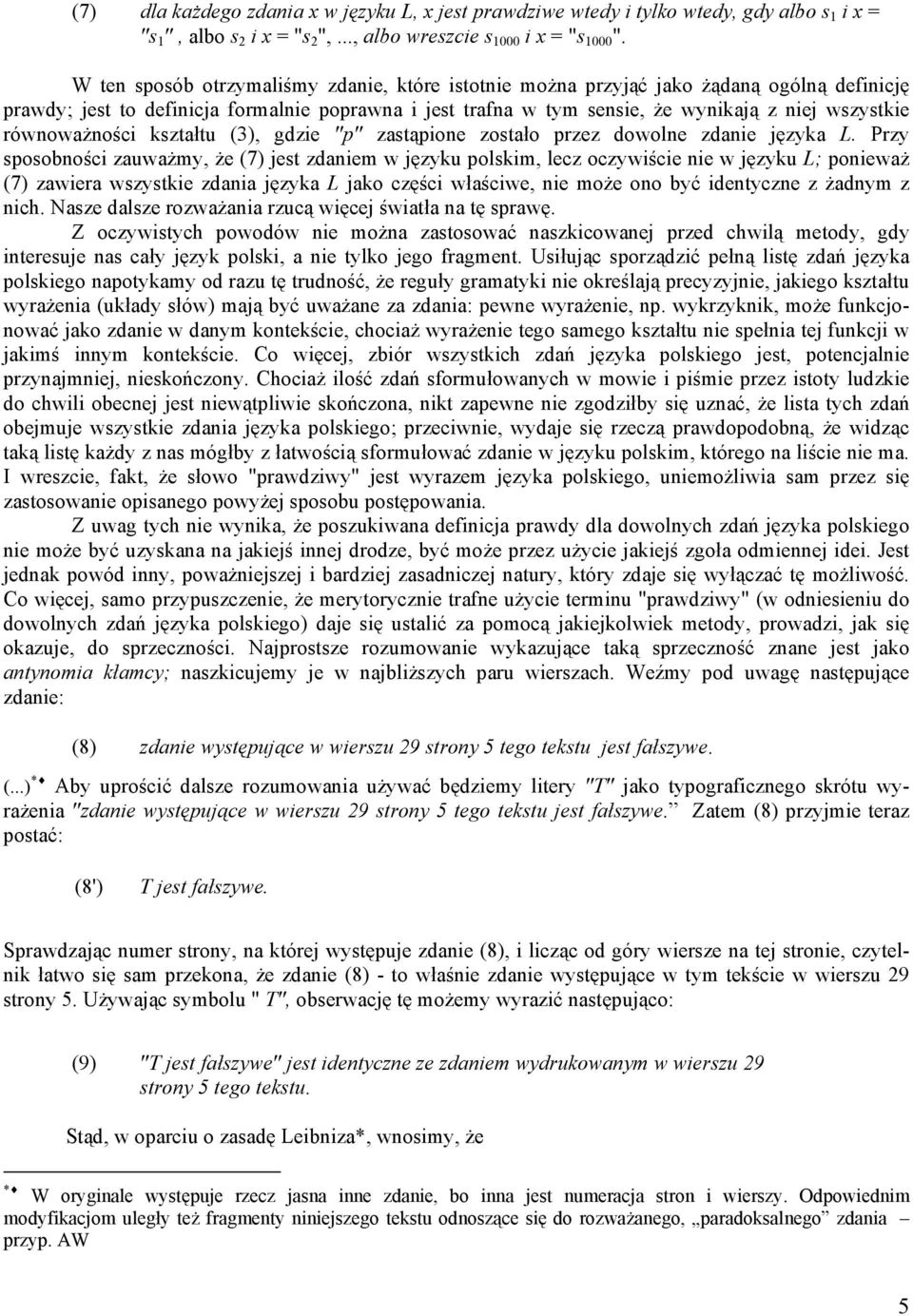 równoważności kształtu (3), gdzie "p" zastąpione zostało przez dowolne zdanie języka L.