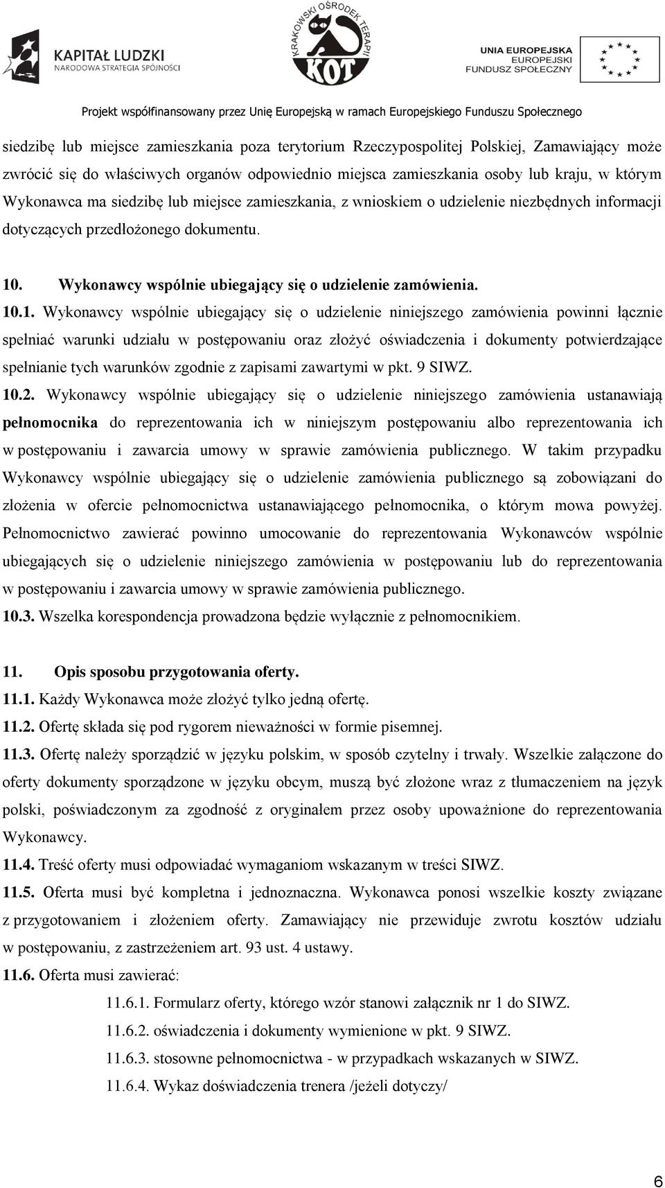 . Wykonawcy wspólnie ubiegający się o udzielenie zamówienia. 10