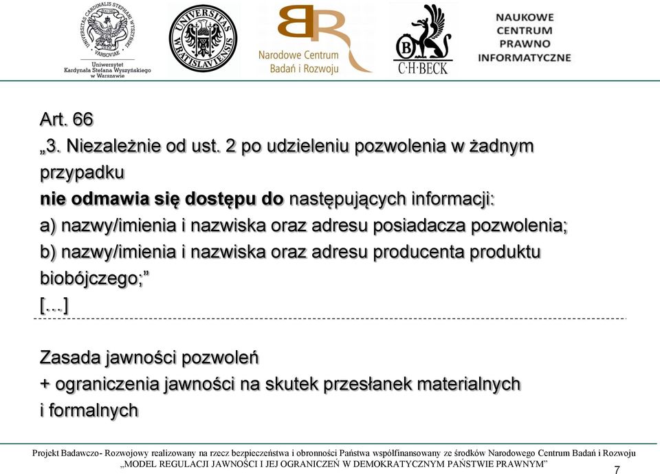 informacji: a) nazwy/imienia i nazwiska oraz adresu posiadacza pozwolenia; b) nazwy/imienia