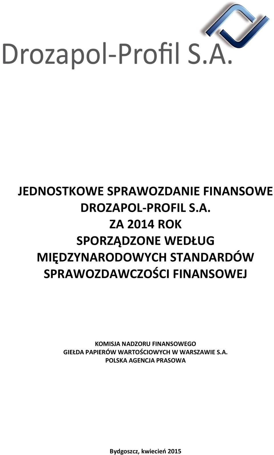 WEDŁUG MIĘDZYNARODOWYCH STANDARDÓW SPRAWOZDAWCZOŚCI FINANSOWEJ