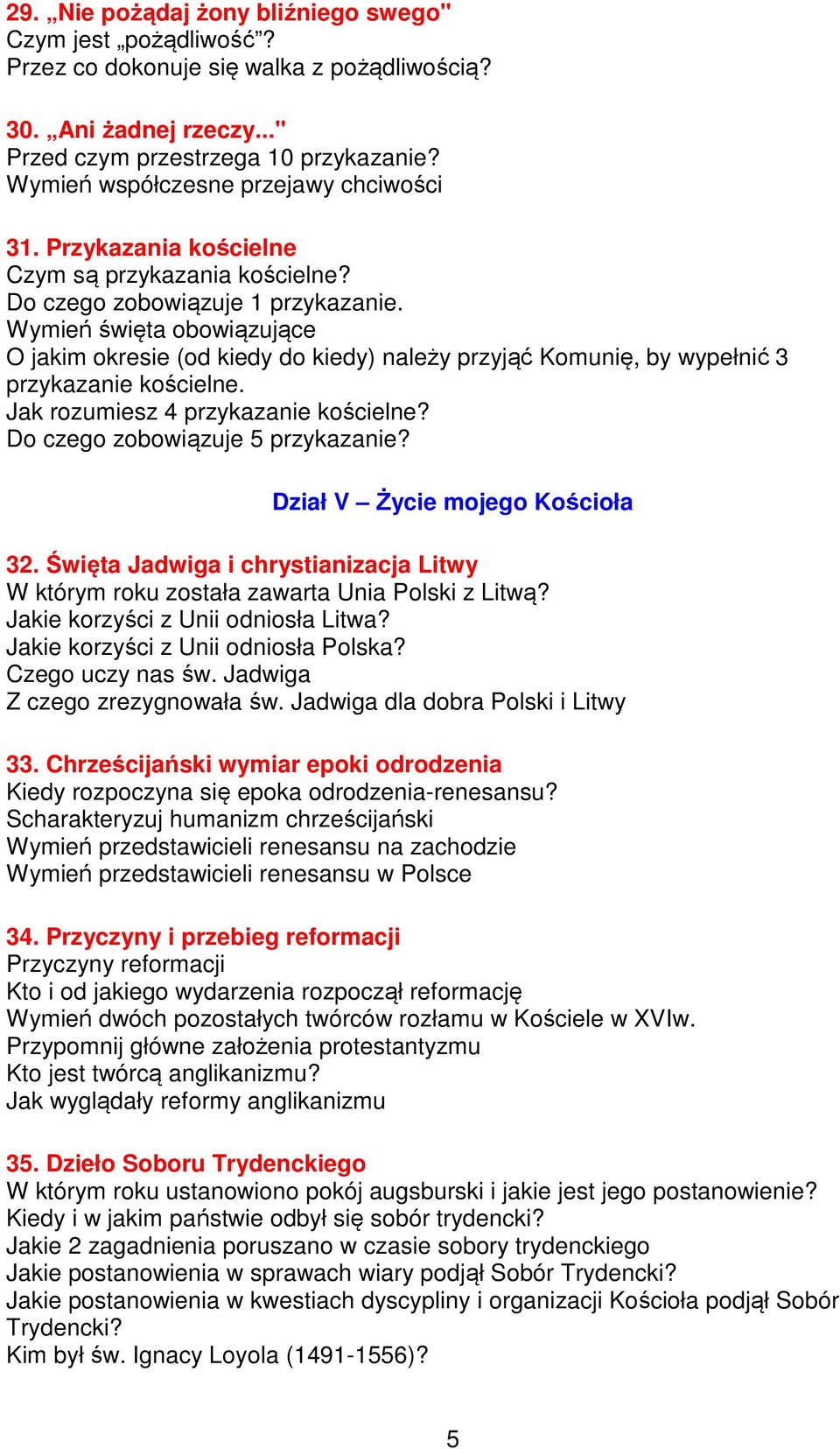 Wymień święta obowiązujące O jakim okresie (od kiedy do kiedy) należy przyjąć Komunię, by wypełnić 3 przykazanie kościelne. Jak rozumiesz 4 przykazanie kościelne? Do czego zobowiązuje 5 przykazanie?