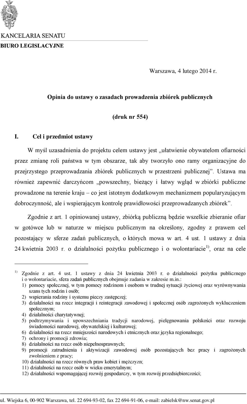 przejrzystego przeprowadzania zbiórek publicznych w przestrzeni publicznej.