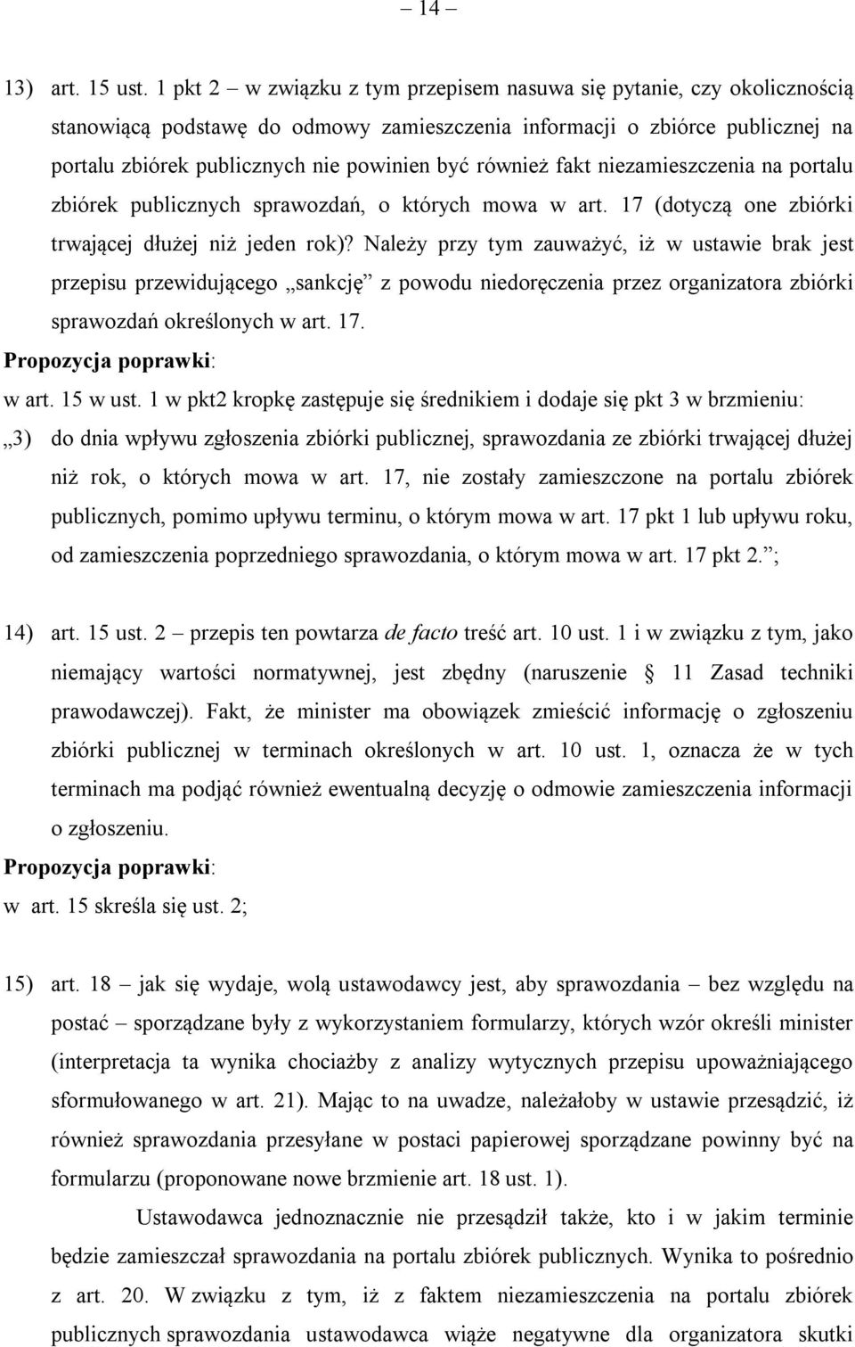 również fakt niezamieszczenia na portalu zbiórek publicznych sprawozdań, o których mowa w art. 17 (dotyczą one zbiórki trwającej dłużej niż jeden rok)?