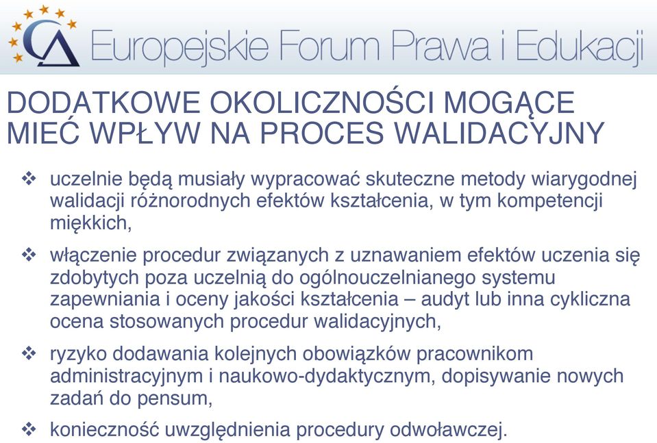 ogólnouczelnianego systemu zapewniania i oceny jakości kształcenia audyt lub inna cykliczna ocena stosowanych procedur walidacyjnych, v ryzyko