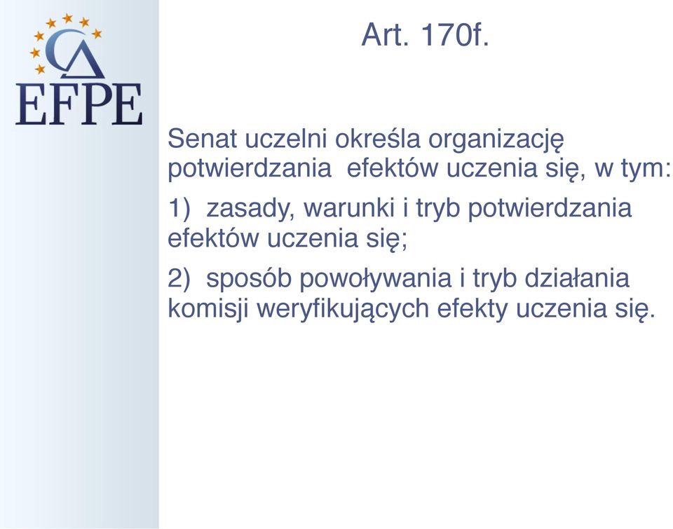 uczenia się, w tym: 1) zasady, warunki i tryb