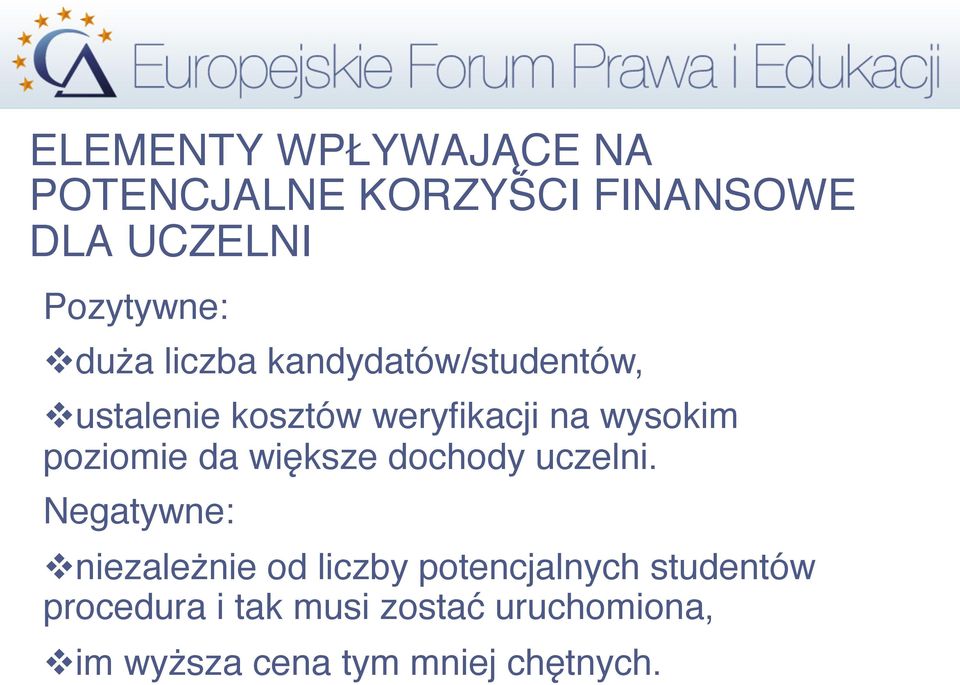 poziomie da większe dochody uczelni.