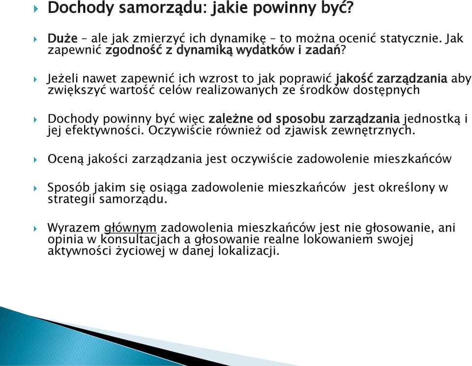 zarządzania jednostką i jej efektywności. Oczywiście również od zjawisk zewnętrznych.