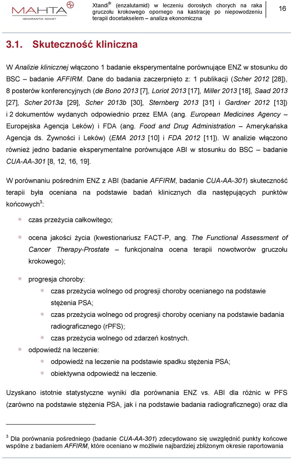 Sternberg 2013 [31] i Gardner 2012 [13]) i 2 dokumentów wydanych odpowiednio przez EMA (ang. European Medicines Agency Europejska Agencja Leków) i FDA (ang.