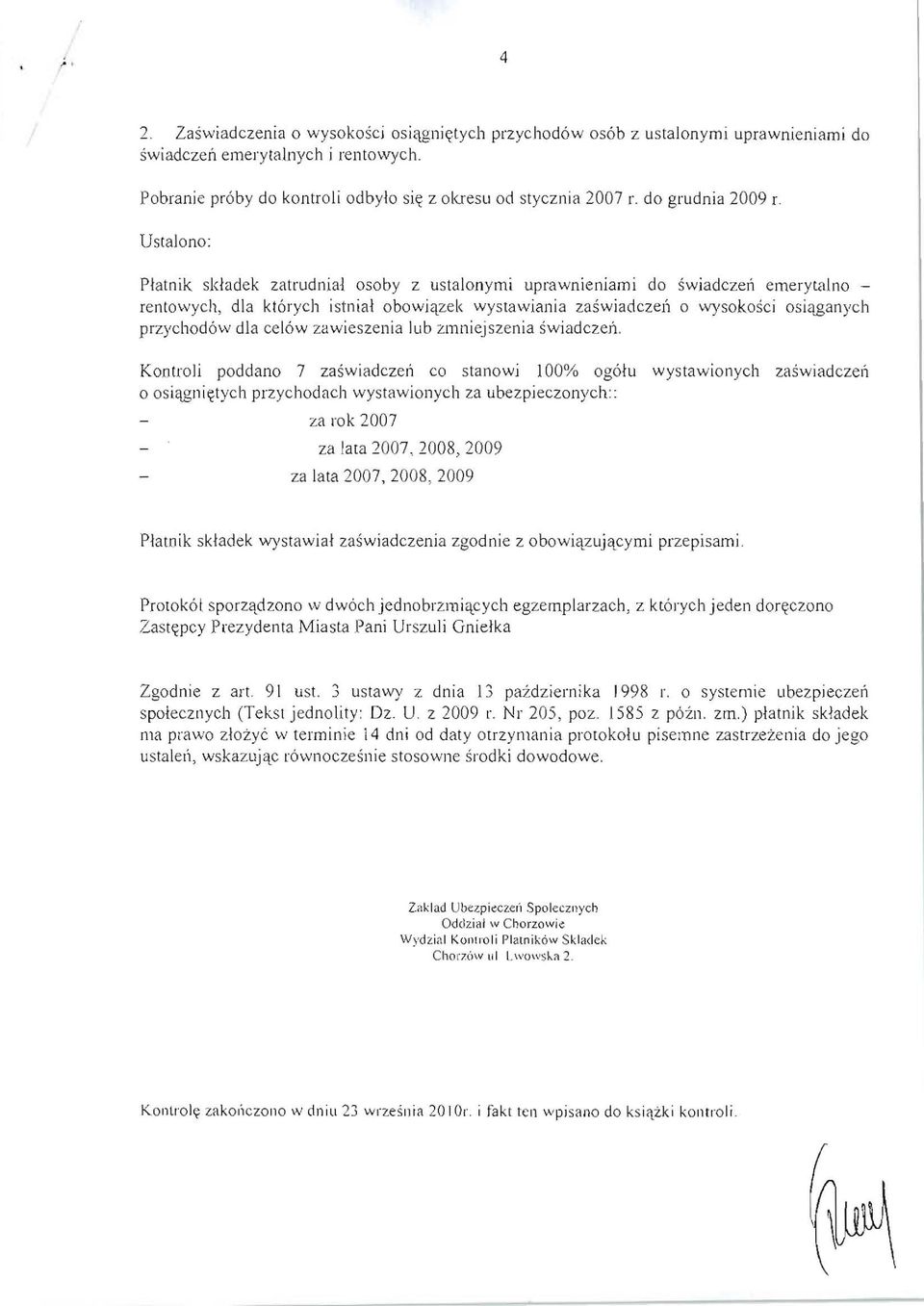 Platnik sldadek zatrudnia 1 osoby z ustalonymi uprawnieniaml do swiadczeri emerytalno rentowych, dla kt6rych istnial obowiqzek wysta wiani a zaswiadczei1 0 wysokosci osiqganych przychod6w dla cel6w