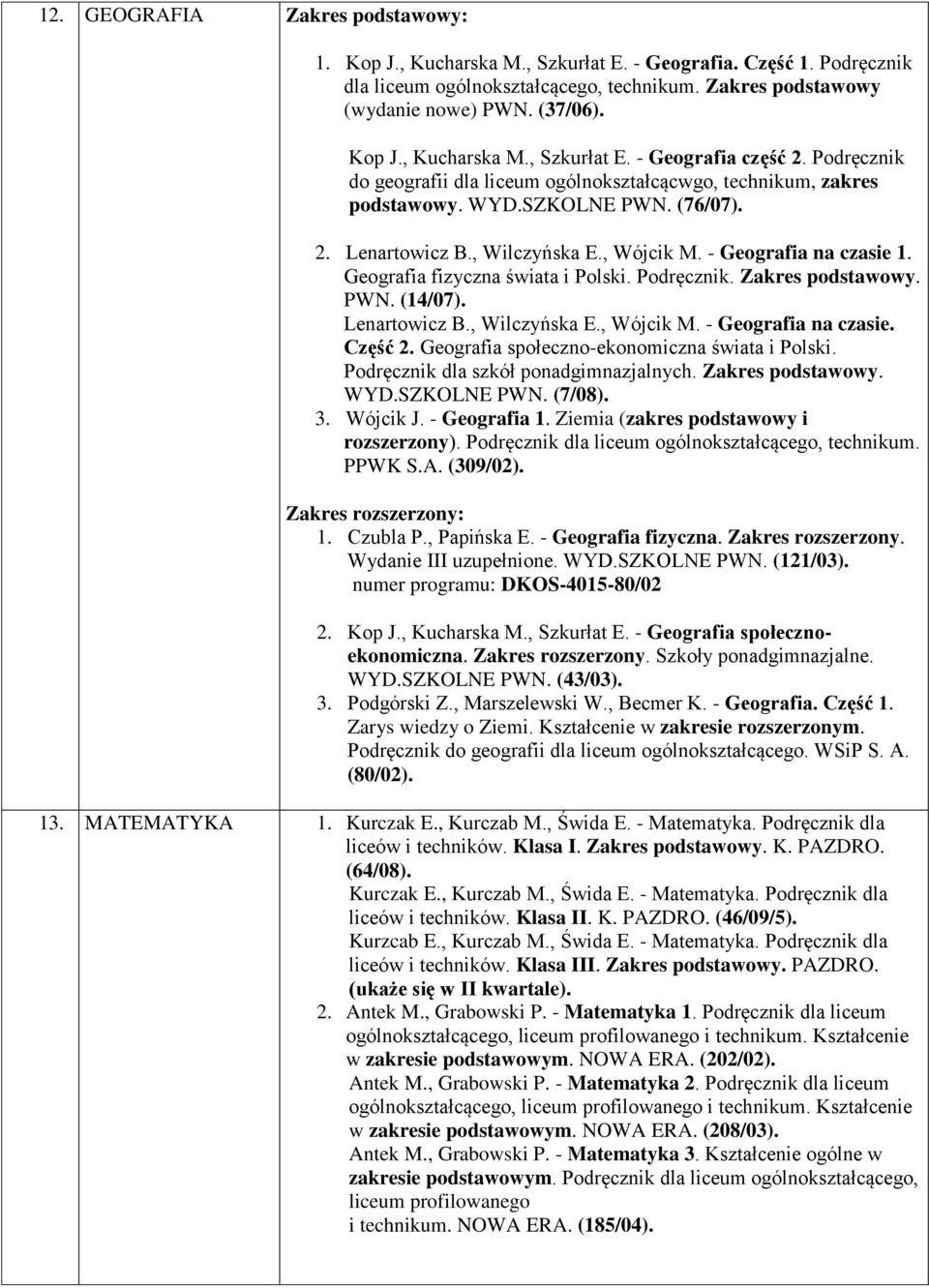 Geografia fizyczna świata i Polski. Podręcznik. Zakres podstawowy. PWN. (14/07). Lenartowicz B., Wilczyńska E., Wójcik M. - Geografia na czasie. Część 2.