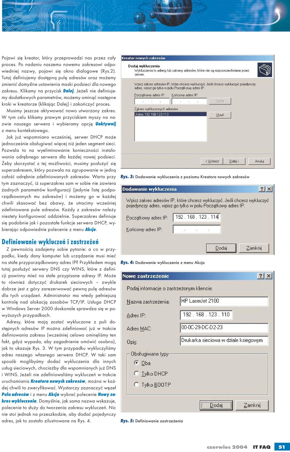 Jeżeli nie definiujemy dodatkowych parametrów, możemy ominąć następne kroki w kreatorze (klikając Dalej) i zakończyć proces. Musimy jeszcze aktywować nowo utworzony zakres.