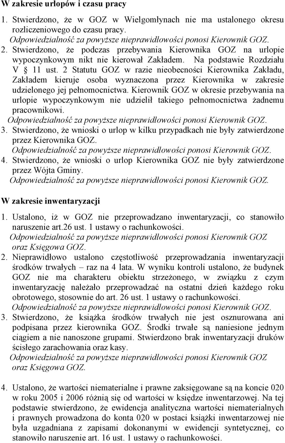 2 Statutu GOZ w razie nieobecności Kierownika Zakładu, Zakładem kieruje osoba wyznaczona przez Kierownika w zakresie udzielonego jej pełnomocnictwa.