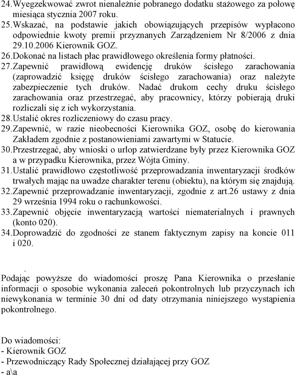 Dokonać na listach płac prawidłowego określenia formy płatności. 27.