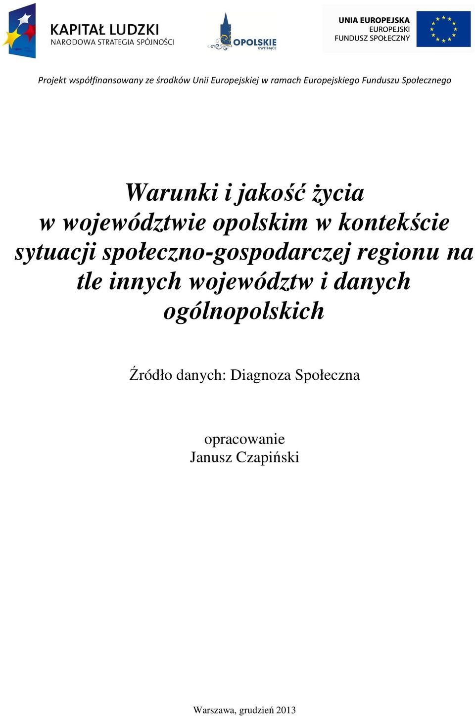 sytuacji społeczno-gospodarczej regionu na tle innych województw i danych