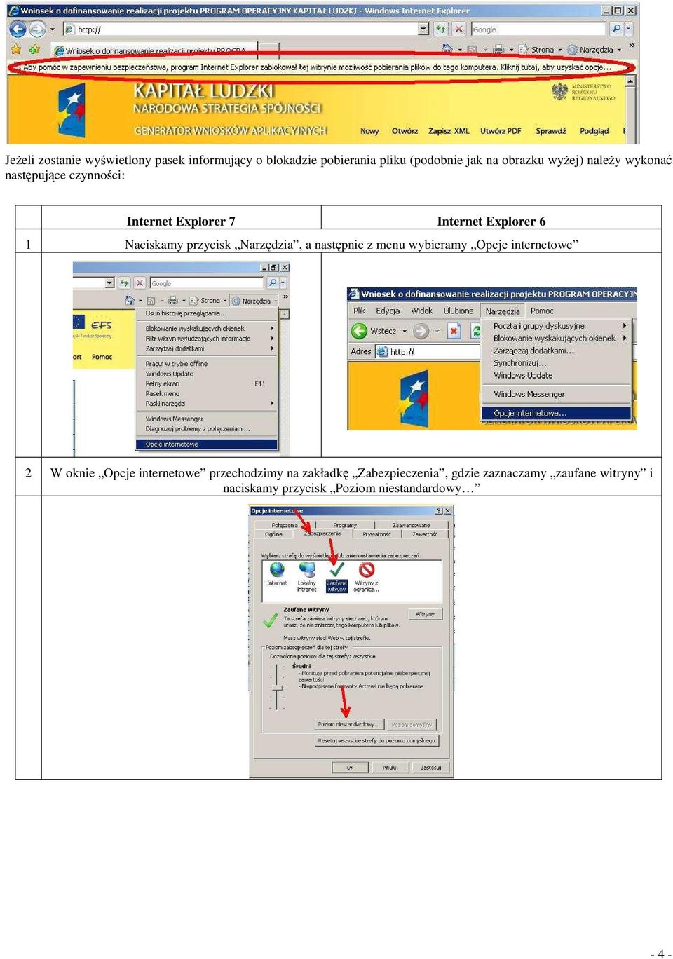 przycisk Narzędzia, a następnie z menu wybieramy Opcje internetowe 2 W oknie Opcje internetowe