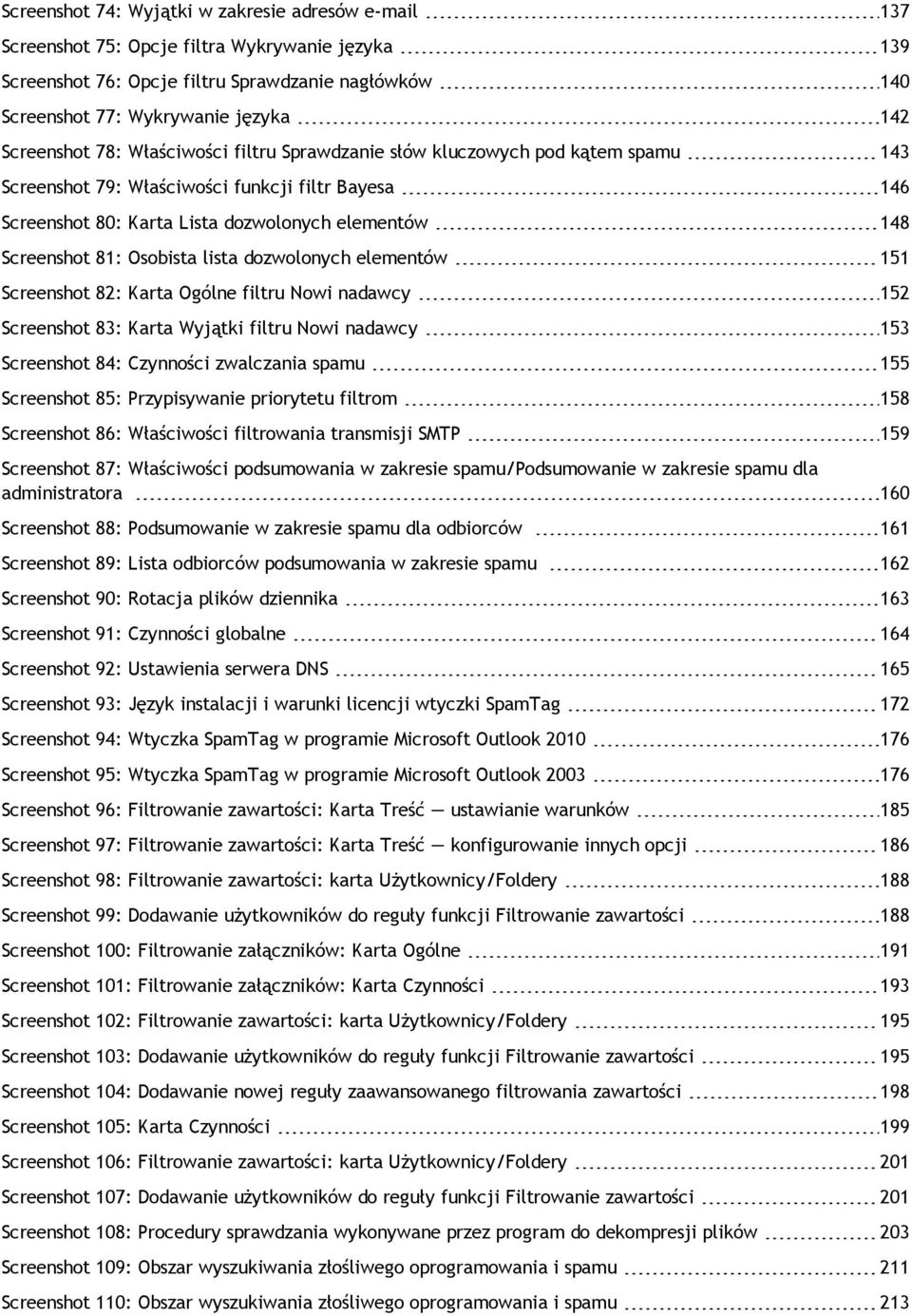 81: Osobista lista dozwolonych elementów 151 Screenshot 82: Karta Ogólne filtru Nowi nadawcy 152 Screenshot 83: Karta Wyjątki filtru Nowi nadawcy 153 Screenshot 84: Czynności zwalczania spamu 155