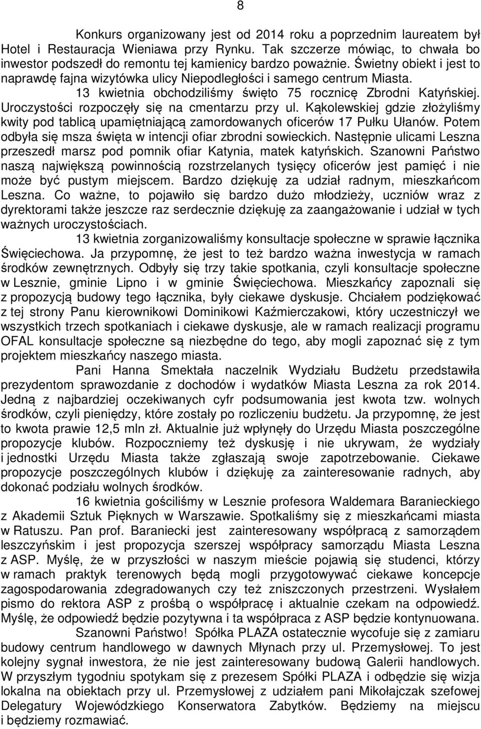 13 kwietnia obchodziliśmy święto 75 rocznicę Zbrodni Katyńskiej. Uroczystości rozpoczęły się na cmentarzu przy ul.