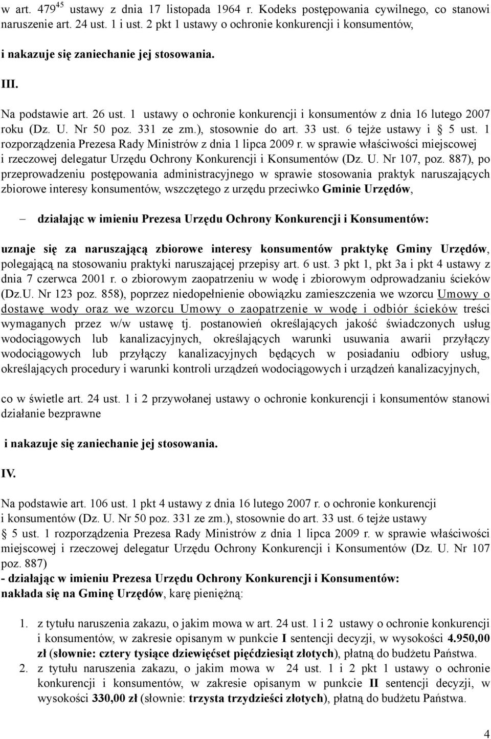 1 ustawy o ochronie konkurencji i konsumentów z dnia 16 lutego 2007 roku (Dz. U. Nr 50 poz. 331 ze zm.), stosownie do art. 33 ust. 6 tejże ustawy i 5 ust.