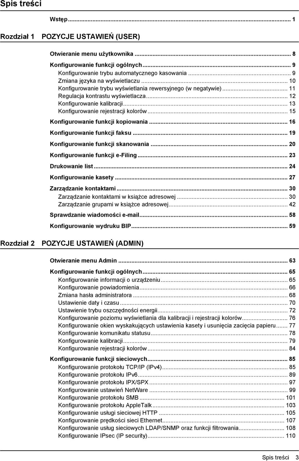 .. 3 Konfigurowanie rejestracji kolorów... 5 Konfigurowanie funkcji kopiowania... 6 Konfigurowanie funkcji faksu... 9 Konfigurowanie funkcji skanowania... 20 Konfigurowanie funkcji e-filing.