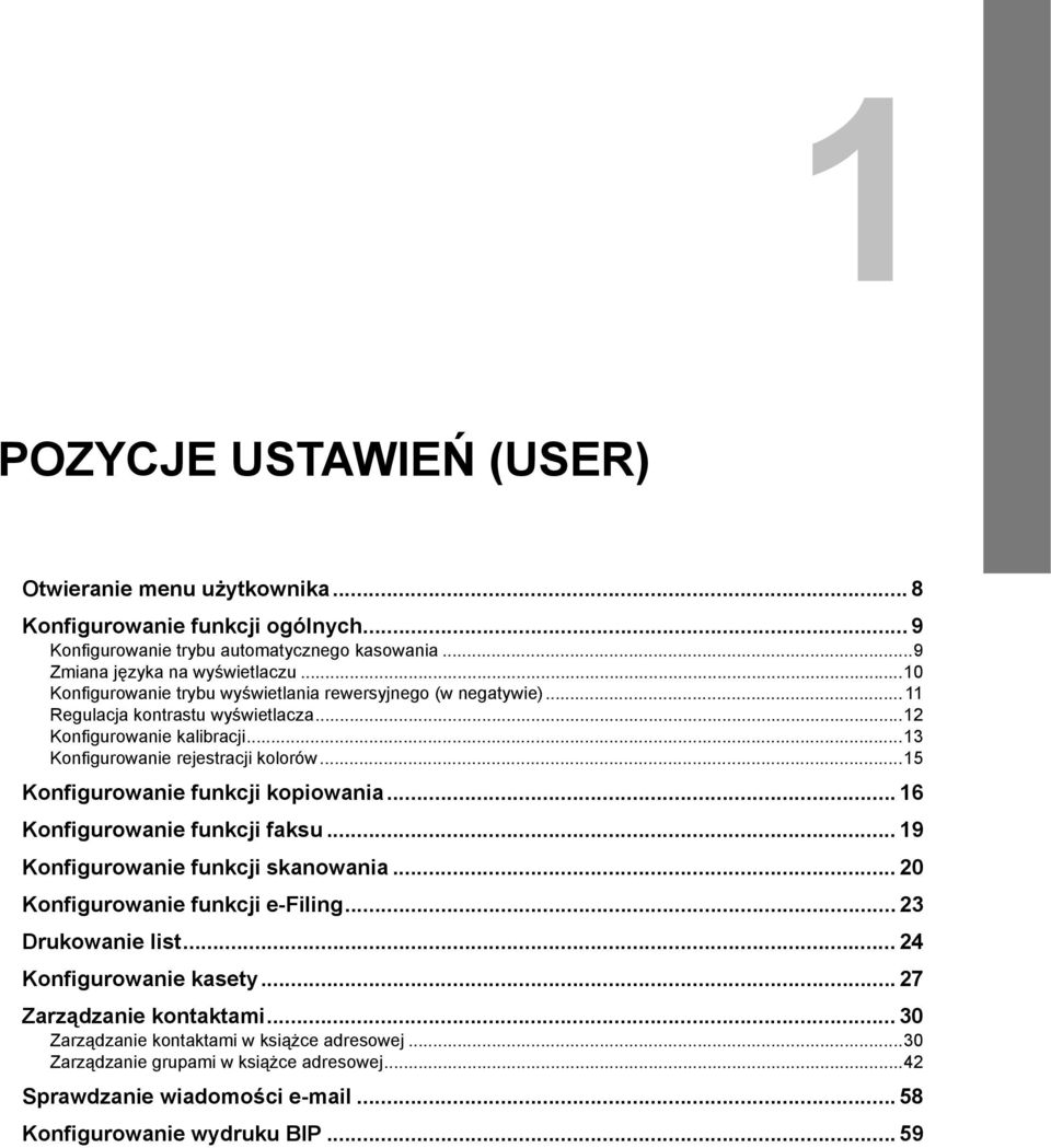 ..5 Konfigurowanie funkcji kopiowania... 6 Konfigurowanie funkcji faksu... 9 Konfigurowanie funkcji skanowania... 20 Konfigurowanie funkcji e-filing... 23 Drukowanie list.