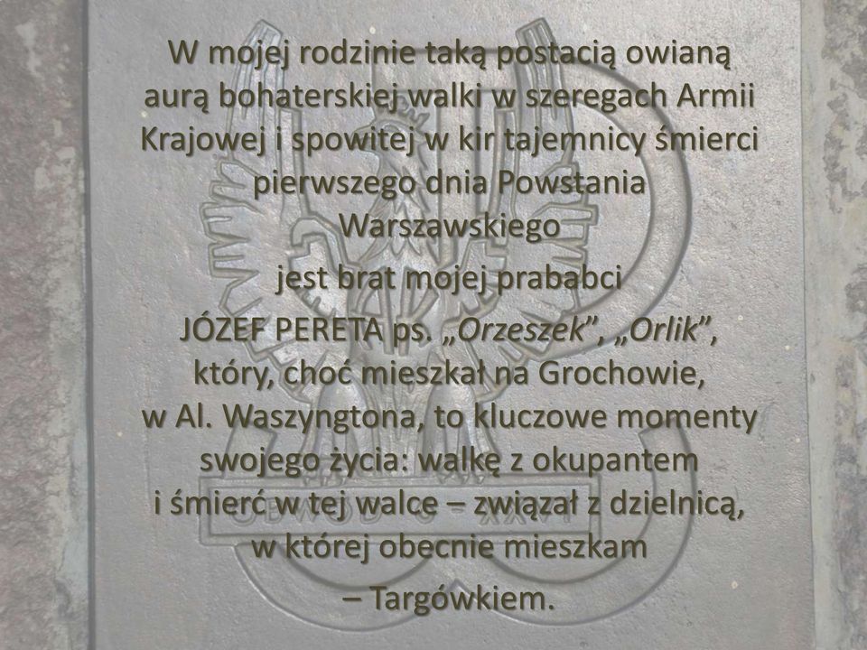 Orzeszek, Orlik, który, choć mieszkał na Grochowie, w Al.