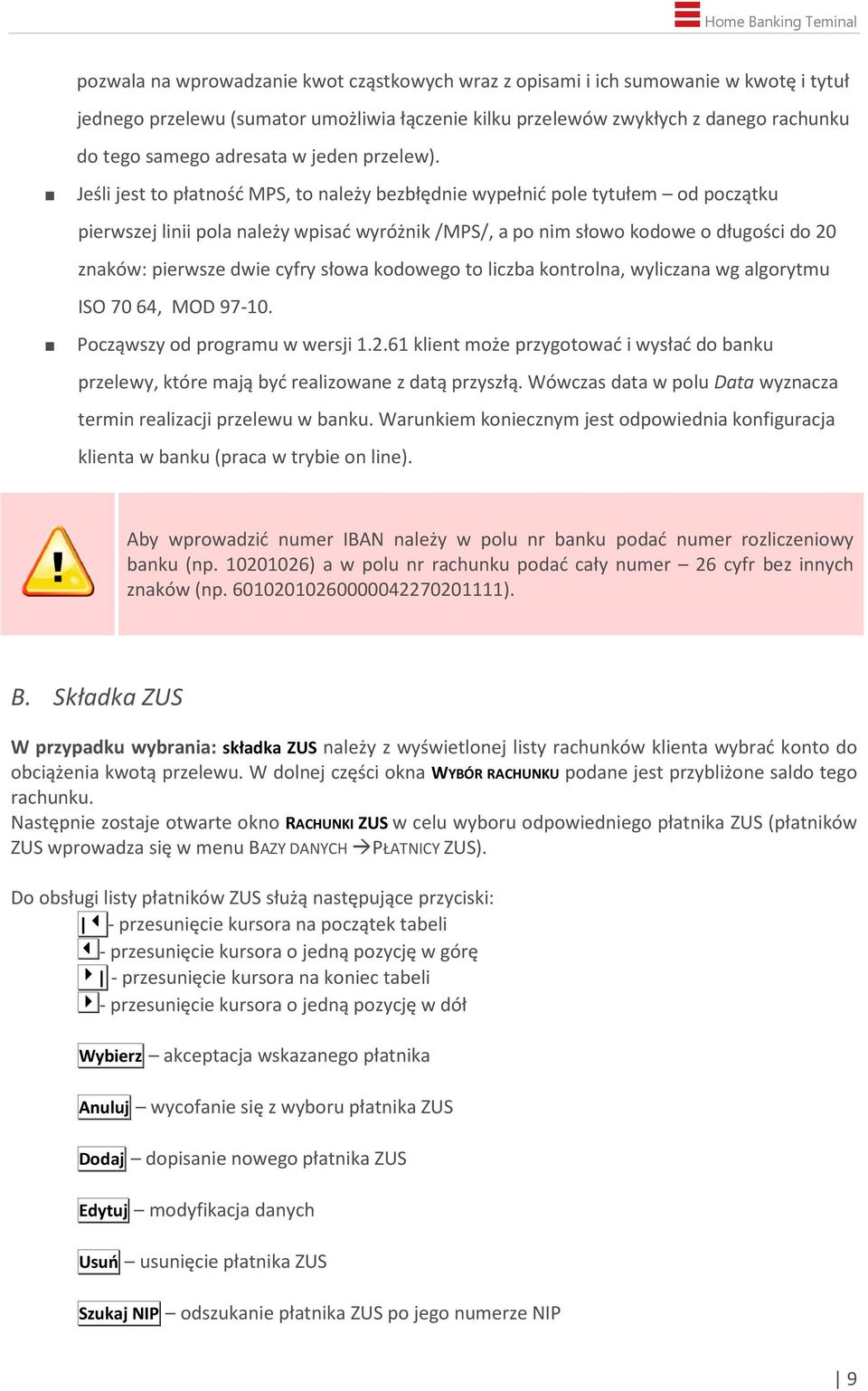 Jeśli jest to płatność MPS, to należy bezbłędnie wypełnić pole tytułem od początku pierwszej linii pola należy wpisać wyróżnik /MPS/, a po nim słowo kodowe o długości do 20 znaków: pierwsze dwie