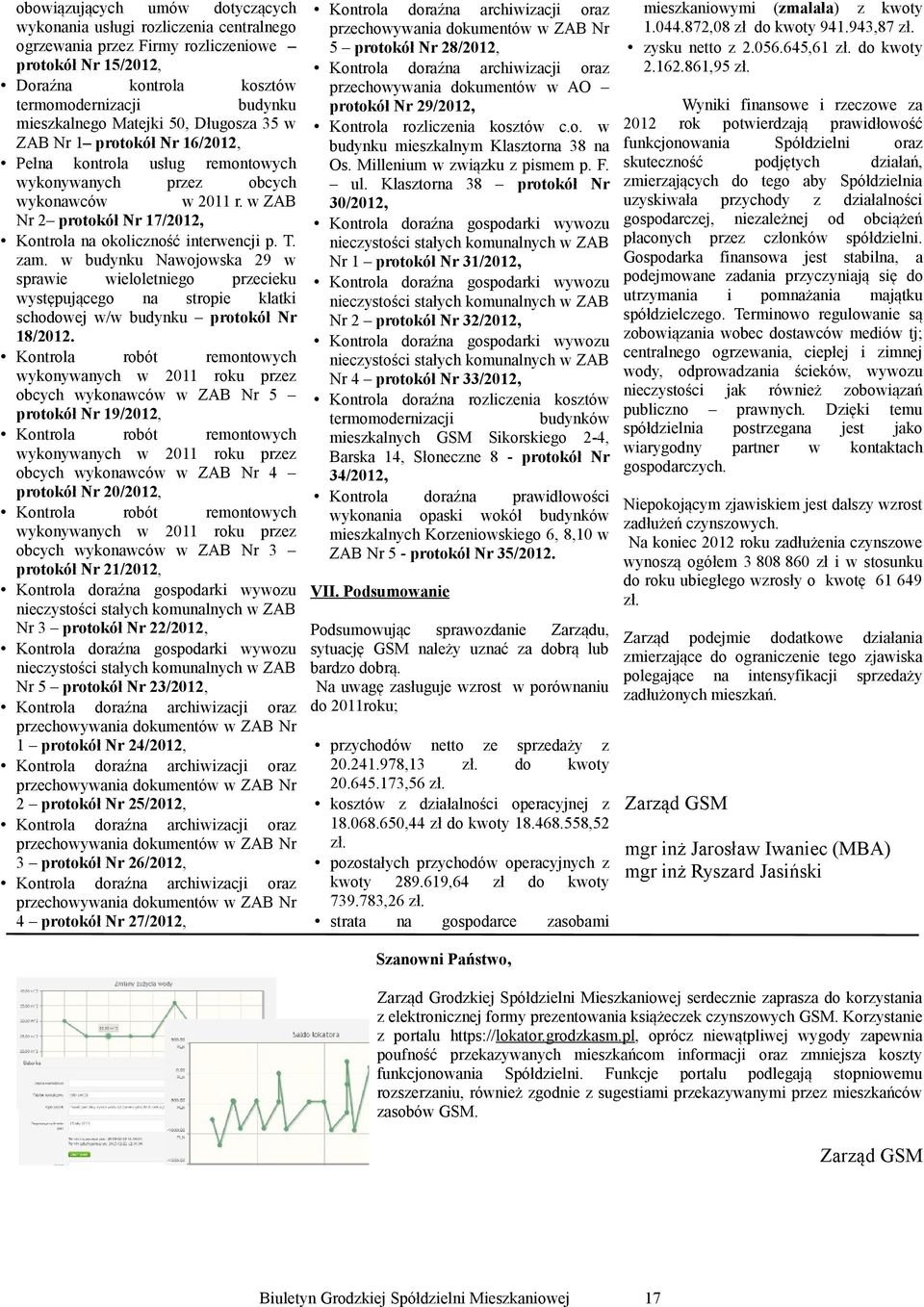 budynku Naojoska 29 sprae eloletnego przeceku ystępującego strope klatk schodoej / budynku protokół Nr 18/2012.