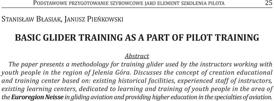 Discusses the concept of creation educational and training center based on: existing historical facilities, experienced staff of instructors, existing learning