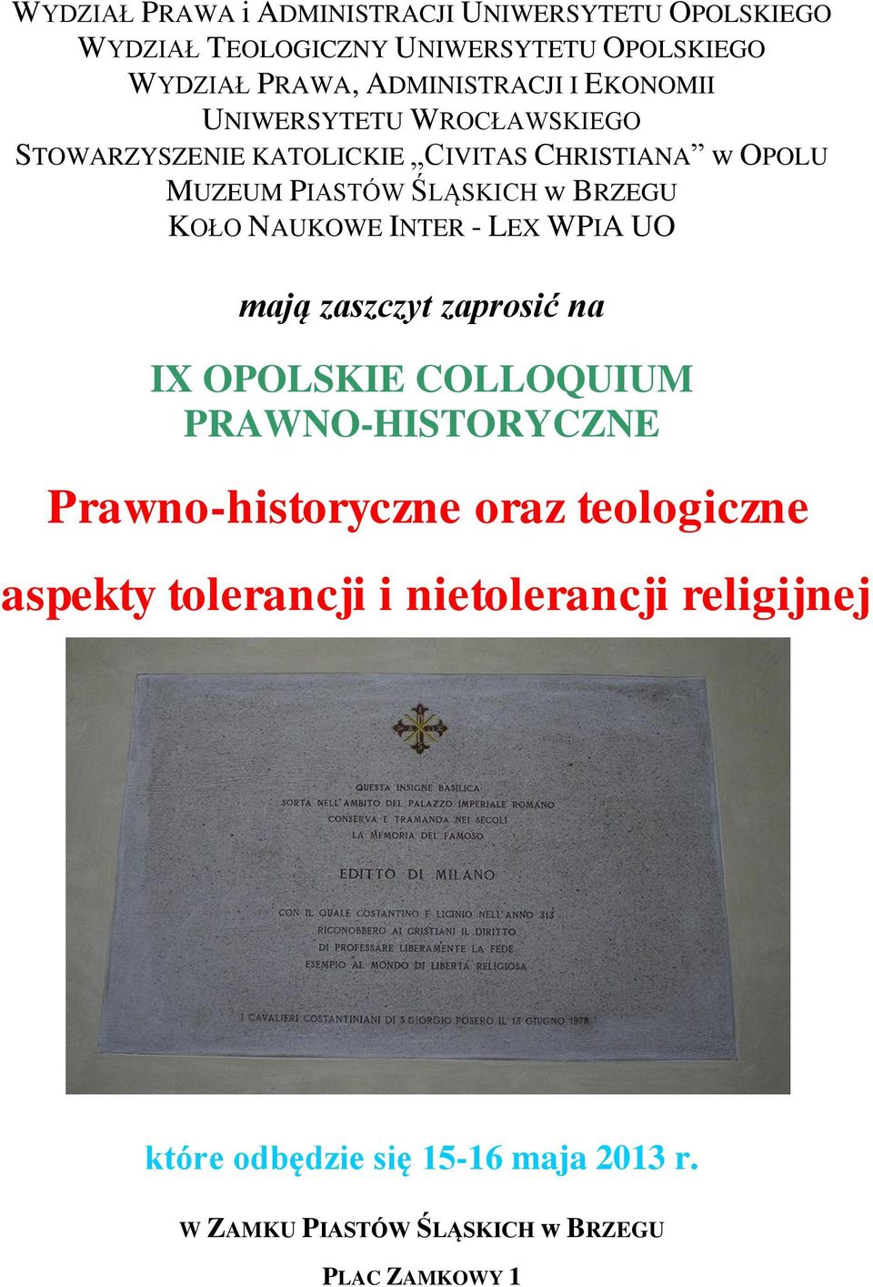 NAUKOWE INTER - LEX WPIA UO mają zaszczyt zaprosić na IX OPOLSKIE COLLOQUIUM PRAWNO-HISTORYCZNE Prawno-historyczne oraz