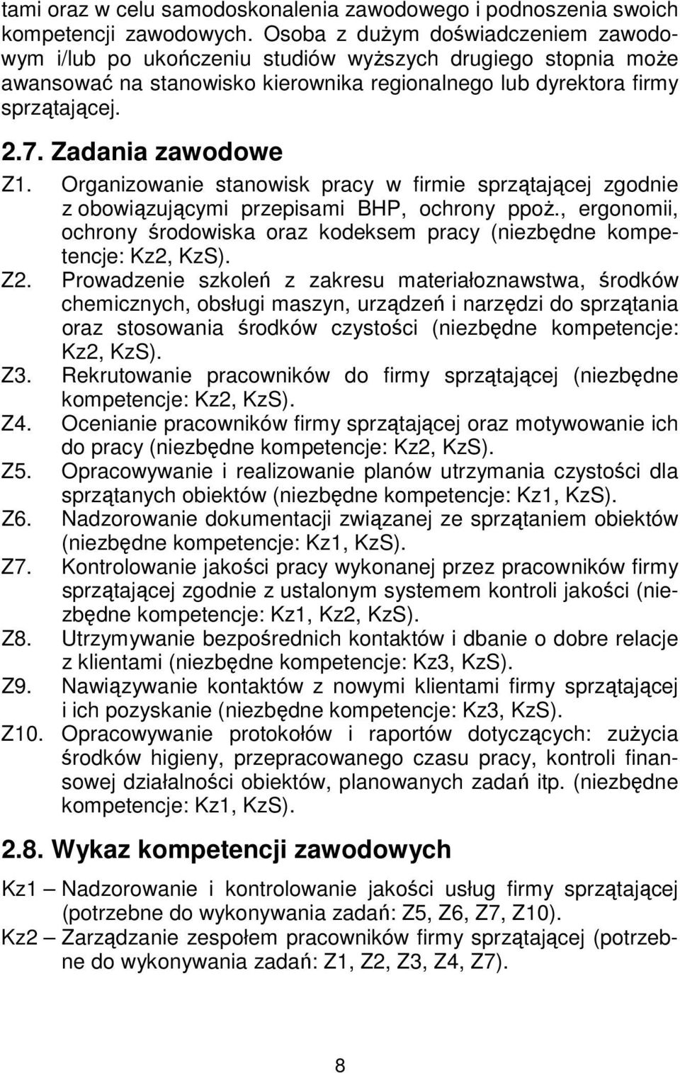 Zadania zawodowe Z1. Organizowanie stanowisk pracy w firmie sprzątającej zgodnie z obowiązującymi przepisami BHP, ochrony ppoż.