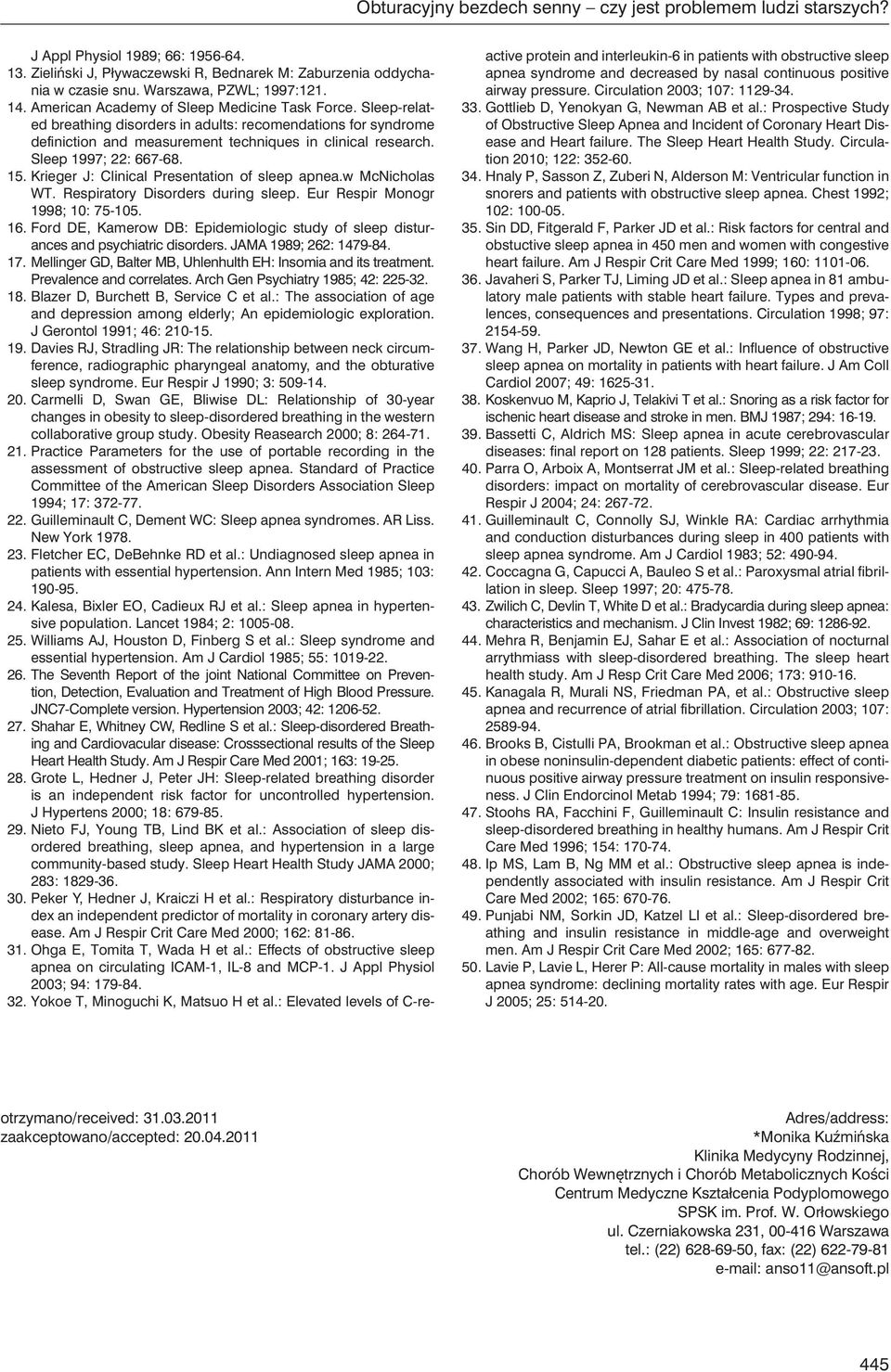 Sleep-related breathing disorders in adults: recomendations for syndrome definiction and measurement techniques in clinical research. Sleep 1997; 22: 667-68. 15.