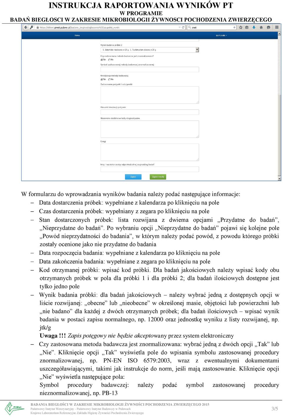 Po wybraniu opcji Nieprzydatne do badań pojawi się kolejne pole Powód nieprzydatności do badania, w którym należy podać powód, z powodu którego próbki zostały ocenione jako nie przydatne do badania