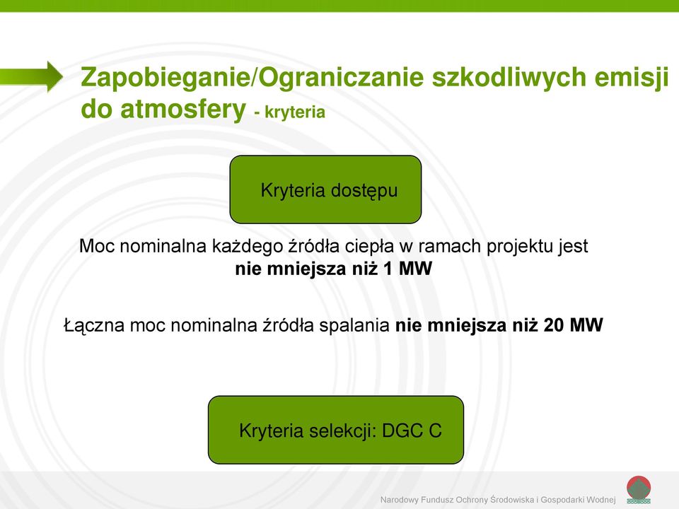 w ramach projektu jest nie mniejsza niż 1 MW Łączna moc