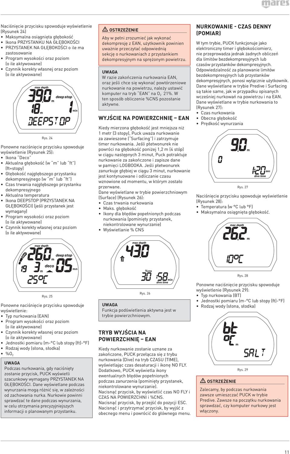 trwania najgłębszego przystanku dekompresyjnego Aktualna temperatura Ikona DEEPSTOP (PRZYSTANEK NA GŁĘBOKOŚCI) (jeśli przystanek jest wymagany) Aby w pełni zrozumieć jak wykonać dekompresję z EAN,