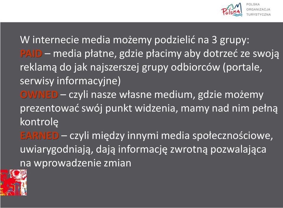 medium, gdzie możemy prezentowad swój punkt widzenia, mamy nad nim pełną kontrolę EARNED czyli między