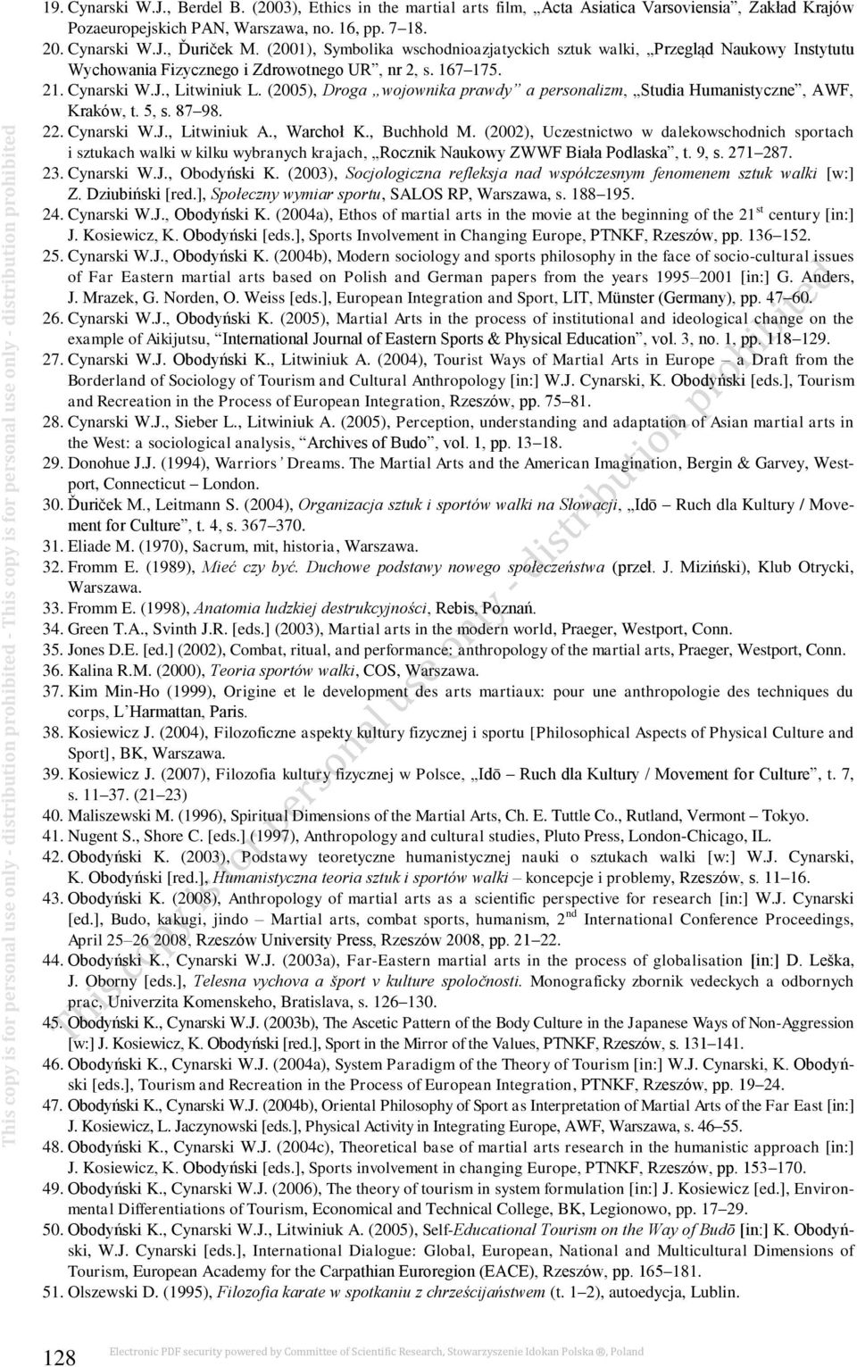 (2005), Droga wojownika prawdy a personalizm, Studia Humanistyczne, AWF, Kraków, t. 5, s. 87 98. 22. Cynarski W.J., Litwiniuk A., Warchoł K., Buchhold M.