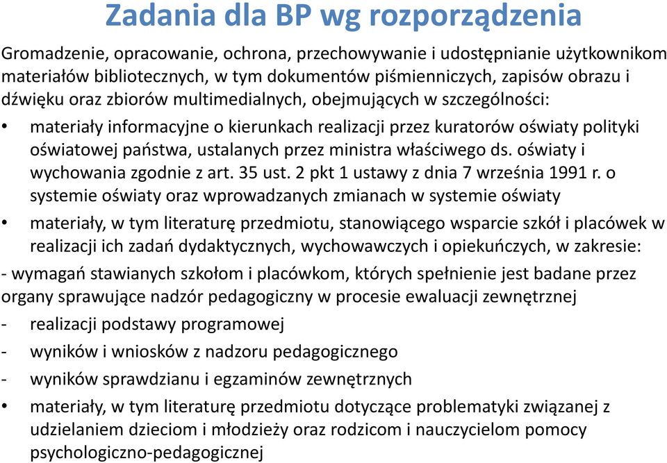 oświaty i wychowania zgodnie z art. 35 ust. 2 pkt 1 ustawy z dnia 7 września 1991 r.