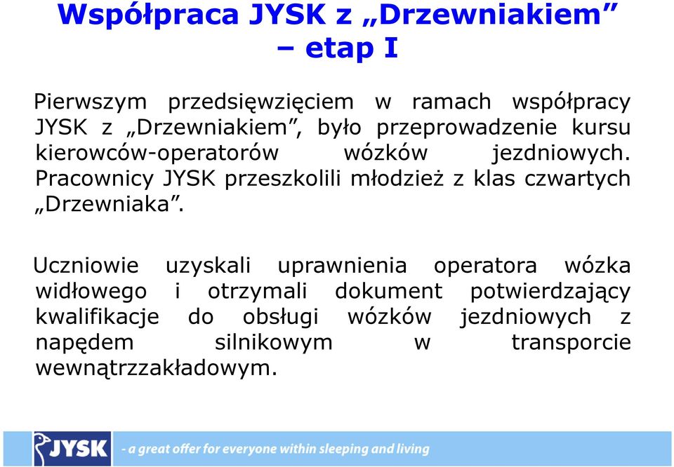 Pracownicy JYSK przeszkolili młodzież z klas czwartych Drzewniaka.