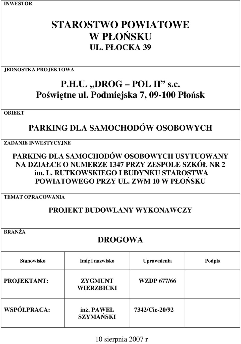 NUMERZE 1347 PRZY ZESPOLE SZKÓŁ NR 2 im. L. RUTKOWSKIEGO I BUDYNKU STAROSTWA POWIATOWEGO PRZY UL.